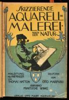 Thomas Hatton: Skizzierende Aquarell-Malerei. Anleitung für Anfänger. Mit Autorisation der Vergsfirma Winsor & Newton Übersetzt von Otto Marpurg. Mit einem Anhang: Praktische Winke für Anfänger im Aquarellmalen. Hozzákötve: A. Rinneberg: Das Landschaftszeichnen. Eine Anleitung für Anfänger. Hozzákötve:  E. Von. Taund: Die Farbstiftmalerei. Hozzákötve: Arthur Gruber: Das Federzeichnen. Hozzákötve: A. Rinneberg: Skizzieren auf Wanderungen. Hozzákötve: W. Williams: Landschaftsmalerei in Oel. Ravensburg,én.,Otto Maier. Német nyelven. Átkötött egészvászon-kötés, az elején a színes kihajtható tábla javított, hiányos, bekötött papírborítókkal.