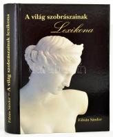 Fábián Sándor: A világ szobrászainak lexikona. Bp., 2008, 892 p., Magyarkerámia Kft. Kiadói kartonált kötés, újszerű állapotban.