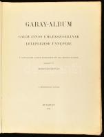 Garay-album.
Garay János emlékszobrának leleplezése ünnepére. A Szegzárdi Garay-szoborbizottság meg...