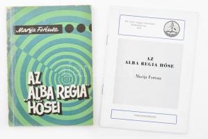 Marija Fortusz: Az "Alba Regia" hősei. Egy felderítő őrnagy feljegyzései a második világháborúból. Bp., 1973., Zrínyi. Kiadói papírkötés, javított gerinccel. + Az Alba Regia hőse Marija Fortusz. Visszaemlékezés. Előadási segédanyag. Kézirat. Összeáll.: Élő Zoltán, Pap László. Székesfehérvár, 1975, TIT Fejér Megyei Szervezete, 31 p. Kiadói papírkötés. Megjelent 1000 példányban.