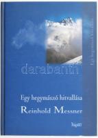 Reinhold Messner: Egy hegymászó hitvallása. Fordította, szerkesztette és a hely- és névmutatót összeállította: Nemeskürthy Harriet. Budapest, é.n., PolgArt Könyvkiadó Kft. Kiadói kemény papírkötés.