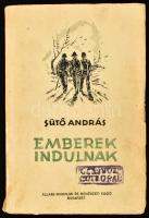 Sütő András: Emberek indulnak. DEDIKÁLT! Bukarest, Állami Irodalmi és Művészeti Kiadó. Első kiadás! Kiadói papírkötés, kissé kopottas állapotban.