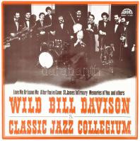 Wild Bill Davison & Classic Jazz Collegium. LP, Supraphon, 1977.