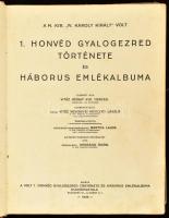 A m. kir. IV. Károly király" volt 1. honvéd gyalogezred története és háborús emlékalbuma."...