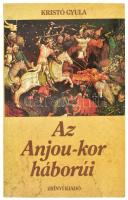 Kristó Gyula: Az Anjou-kor háborúi. Bp., 1988, Zrínyi. Fekete-fehér képekkel, egy kihajtható térképpel. Kiadói papírkötés.