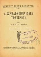 Dr. Balassa József: A szabadkőművesség története. Béta Irodalmi Részvénytársaság, Budapest, 1924. Kissé kopott átkötött félvászon kötésben.