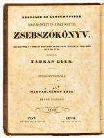 Farkas Elek: Legujabb és legtömöttebb német-magyar és magyar-német zsebszókönyv I-II. köt. A magyar nyelv ujabb és legujabb alakulását tekintve legujabb kútfők után készítette - -. Stereotyp - kiadás. I. köt. Magyar - német rész. II. köt: Német - magyar rész. Pest - Lipcse, 1853, Heckenast Gusztáv - Wigand György, 4+386;4+419 p. Második lenyomat. Magyar és német nyelven. Korabeli egészvászon-kötés, kopott, foltos borítóval és gerinccel, a gerincen sérüléssel, foltos lapokkal, bejegyzésekkel.