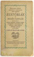 Turóczi-Trostler József: [...] Históriák és mesés fabulák [...]. Gyoma, 1939, Kner Izidor. Kiadói papírkötés. kopottas állapotban.