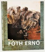 Aszalós Endre: Fóth Ernő. Bp.-Sopron, 2007, Körmendi Galéria. 126p. Fóth Ernő műveinek reprodukcióival gazdagon illusztrált. Kiadói kartonált papírkötés.