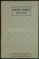 Bethlen Miklós önéletleírása. Bp., 1942, Officina. Kiadói kartonált kötés, kissé kopottas állapotban.