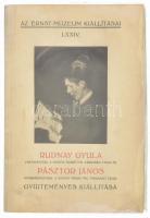 Rudnay Gyula festőművész és Pásztor János szobrászművész gyűjteményes kiállítása. Rendezték Ernst Lajos és Lázár Béla. Az Ernst-Múzeum Kiállításai LXXIV. Budapest, 1925, Ernst-Múzeum. Kiadói papírkötés, fekete-fehér illusztrációkkal, modern professzionális műanyag védőborítóval. Utolsó lap szélén apró szakadással, máskülönben jó állapotban.