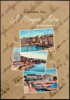 Dr. Szombath Tibor: A Magyar Adria régi képeslapokon. 82 oldal, 2019.