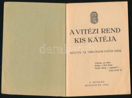 A Vitézi Rend kis kátéja. Bp., 1934. 103p. Kiadói papírkötésben. Rajta Csallóközi (Komáromi) járás v...