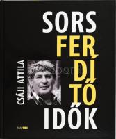 Csáji Attila: Sorsferdítő idők. Feljegyzések és visszaemlékezések Bp., 2021. Napkút kiadó Kiadói kartonált papírkötésben, a szerző által Haraszty István (1934-2022) szobrász, festőművésznek "Édeskének" DEDIKÁLT példány! 329 + (4) p.