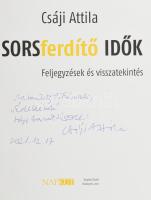Csáji Attila: Sorsferdítő idők. Feljegyzések és visszaemlékezések Bp., 2021. Napkút kiadó Kiadói kar...