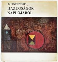 Bálint Endre: Hazugságok naplójából. Bp., 1972, Magvető. Fekete-fehér képekkel illusztrálva. Kiadói egészvászon-kötés, kiadói papír védőborítóban.