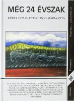 Petsching M. Z. Kéri László.: Még 24 évszak. Bp., 2001 Helikon Kiadó, Kiadói kartonált papírkötésben, Haraszty István (1934-2022) szobrász, festőművésznek "Édeskének" DEDIKÁLT mindkét szerző által