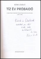 Kéri László.:Tíz év próbaidő. A magyar átmenet politikai szociológiája. Bp., 1998 Helikon Kiadó, Kia...