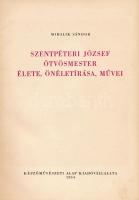 Mihalik Sándor: Szentpéteri József ötvösmester élete, önéletírása, művei. Bp.,1954, Képzőművészeti A...