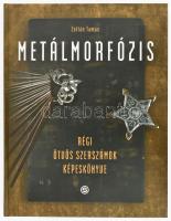 Zoltán Tamás: Metálmorfózis - Régi ötvös szerszámok képeskönyve. Bp., 2016 Semmelweis Kiadó  Kiadói kartonált papírkötésben Haraszty István (1934-2022) szobrász, festőművésznek DEDIKÁLT példány.