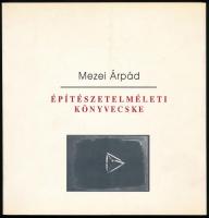 Mezei Árpád: Építészetelméleti könyvecske Budapest, 1996. N&N Kiadói papírkötésben