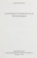 Kurt Wehlte: A festészet nyersanyagai és technikái. Bp., 1994, Balassi. Első magyar nyelvű kiadás! K...