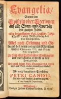 Evangelia, sammt den Episteln oder Lectionen, auf alle Sonn- und Feyertag des ganzen Jahrs. [...] Würzburg, 1729, Johann Christoph Lochner. Számos egészoldalas metszettel illusztrálva (Joseph von Montalegre munkái). Német nyelven. Átkötött egészbőr-kötésben, kissé sérült borítóval, helyenként kissé sérült lapokkal.