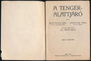 Deskovich Emo - Seeliger Emil: A tengeralattjáró. Bécs, 1916., Osztrák Flottaegyesület,(Vernay J. N....