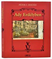 Péter I. Zoltán: Ady Erdélyben. Bp., 2003, noran. Számos fotóval illusztrálva. Kiadói kartonált papírkötés, kiadói papír védőborítóban.