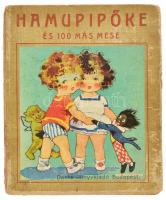 Hamupipőke és 100 más mese. Bp., é.n Dante. D. Róna Emy rajzaival és színes képekkel. összegyűjtötte Z. Tábori Piroska. Rossz állapotban. Gerinc nélkül, borító elvált
