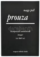 Nagy Pál: Prouza. Hampsteadi semmittevők. Imago! (a) kód (a). A szerző, Nagy Pál (1934-) író, műfordító, tipográfus által Haraszty István "Édeskének" (1934-2022), Kossuth-díjas szobrász, festőművész részére DEDIKÁLT. [Bp.], 2002., Magyar Műhely Kiadó. Kiadói papírkötés.