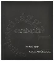 Bujdosó Alpár: Csigalassúsággal. Argumentum, 2002. Kiadói papírkötés. Benne a szerző dedikációja Haraszty István (1934-2022) szobrásznak címezve.