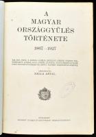 A magyar országgyűlés története 1867-1927. Szerk. Balla Antal. Bp.,(1927), Légrády, 540 p. Szövegköz...
