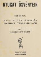 Sokoray Szűts Vilmos:. Nyugat ösvényein. Két kötet. Angliai vázlatok és amerikai tanulmányok. Bp. 19...
