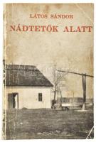 Látos Sándor: Nádtetők alatt. Második kiadás. [Bp.] 1935. Magyar Gondolatok 75 l. Fűzve, képes, feliratos, kiadói papírborítóban, javított. DEDIKÁLT a pécsi Verbőczystáknak