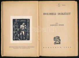 Karácsony Sándor: Holdbeli diákélet. Bp., 1948, Exodus, 136 p. Első kiadás. Kiadói papírkötés, sérül...