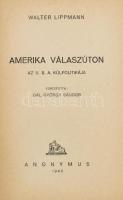 Lippmann, Walter: Amerika válaszúton. Az U.S.A. külpolitikája. Ford.: Gál György Sándor. Politikai Remekírók Tára IV. köt. Bp., 1946, Anonymus, 221+(3) p. Kiadói félvászon-kötés, kissé foltos borítóval, Honthy Hanna ex libris-szel.