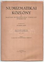 Huszár Lajos (szerk.): Numizmatikai Közlöny XLVI-XLVII. évfolyam 1947-1948. Magyar Numizmatikai Társulat, Budapest, 1948. Használt állapotban.