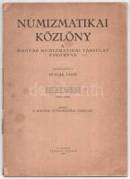 Huszár Lajos (szerk.): Numizmatikai Közlöny XLIV-XLV. évfolyam 1945-1946. Magyar Numizmatikai Társulat, Budapest, 1946. Használt állapotban.