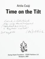 Attila Csáji: Time on the Tilt. Csáji Attila (1939-) által Haraszty István "Édeskének" (19...