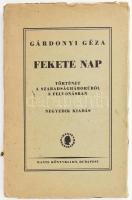 Gárdonyi Géza: Fekete Nap, Történet a Szabadságháborúról 3 felvonásban. Budapest. én. Dante Könyvkiadó. Negyedik kiadás. Papírkötés, sérült.