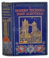 Archibald Williams: A modern technika nagy alkotásai. Átdolgozta: Péter Jenő. Ismeretterjesztő Könyvtár. Bp., 1912, Franklin. Első kiadás! Kiadói aranyozott, festett egészvászon-kötés, gerincen apró sérüléssel, első néhány kevés lap kissé foltos.