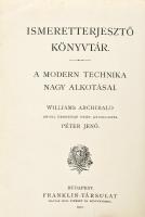Archibald Williams: A modern technika nagy alkotásai. Átdolgozta: Péter Jenő. Ismeretterjesztő Könyv...