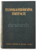 Technikai fejlődésünk története. 1867-1927. Kiadja a Magyar Mérnök- és Építész-Egylet. Bp., 1929, Stádium. Második kiadás. Rendkívül gazdag képanyaggal. Kiadói aranyozott egészvászon-kötés.