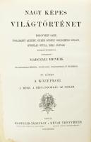 Nagy képes Világtörténet. Szerk.: Marczali Henrik, közrem.: Borovszky-Fogarassy-Geréb-Goldziher-Gyom...