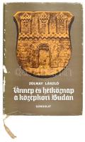 Zolnay László: Ünnep és hétköznap a középkori Budán. Bp., 1969., Magvető. Első kiadás. Kiadói egészvászon-kötés, kiadói papír védőborítóban kopott