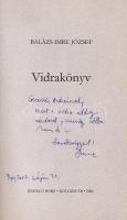 Balázs Imre József: Vidrakönyv. Kolozsvár, 2006, Koinónia. Kiadói papírkötés. A szerző által Gerevic...