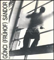 Gönci (Frühof) Sándor. (Kiállítási katalógus). Szerk.: Csaplár Ferenc. Bp., 1992, Kassák Emlékmúzeum és Archívum, 6 sztl. lev. Egészoldalas, fekete-fehér fotókkal illusztrálva. Kiadói tűzött papírkötés. Gönci Sándor (1907-1994) fotóművész által DEDIKÁLT példány.