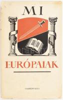 Jacques Maritain et al: Mi európaiak. Összeállította és fordította: Just Béla. Budapest, én., Cserépfalvi. Papírkötés, enyhén sérült.