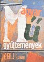 Ébli Gábor: Magyar műgyűjtemények 1945-2005. A szerző, Ébli Gábor (1970-) esztéta, művészeti író, kurátor által Haraszty István "Édeskének" (1934-2022), Kossuth-díjas szobrász, festőművész részére DEDIKÁLT! Bp., 2006, Enciklopédia. 159. sorszámmal. Kiadói kartonált papírkötés, jó állapotban. Néhány lapon Haraszty István neve filctollal jelölve!